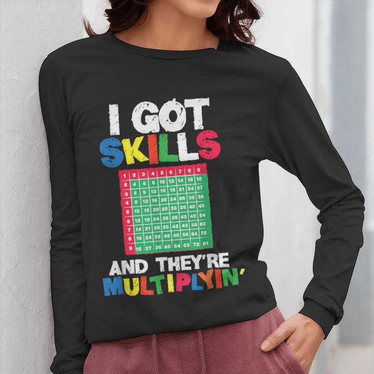 I Got Skills They'Re Multiplying Shirt Math Teacher Women Long Sleeve T-Shirt, funny design I Got Skills They'Re Multiplying Shirt Math Teacher Women Long Sleeve T-Shirt, funny design