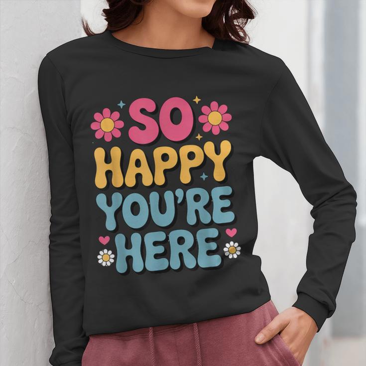So Happy You’Re Here Groovy Retro Positivity Women Teacher Women Long Sleeve T-Shirt, Groovy Teacher Gifts, funny design So Happy You’Re Here Groovy Retro Positivity Women Teacher Women Long Sleeve T-Shirt, Groovy Teacher Gifts, funny design