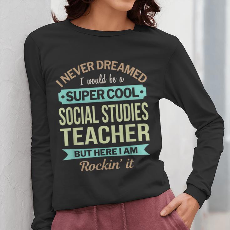 Social Studies Teacher Appreciation Men Women Women Long Sleeve T-Shirt, funny design Social Studies Teacher Appreciation Men Women Women Long Sleeve T-Shirt, funny design