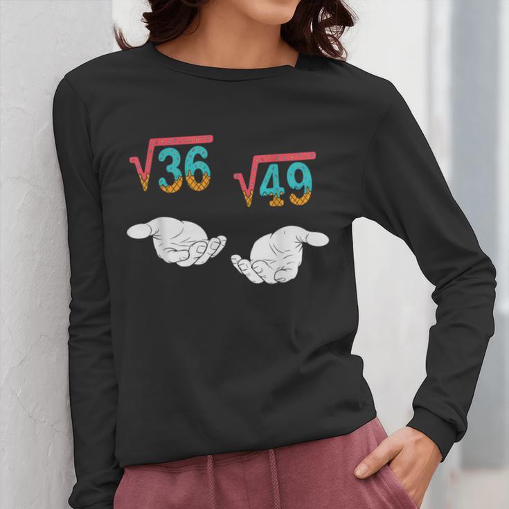 Square Root 36 49 Meme 67 Ice Cream Drip Math Teacher Tee Women Long Sleeve T-Shirt, funny design Square Root 36 49 Meme 67 Ice Cream Drip Math Teacher Tee Women Long Sleeve T-Shirt, funny design