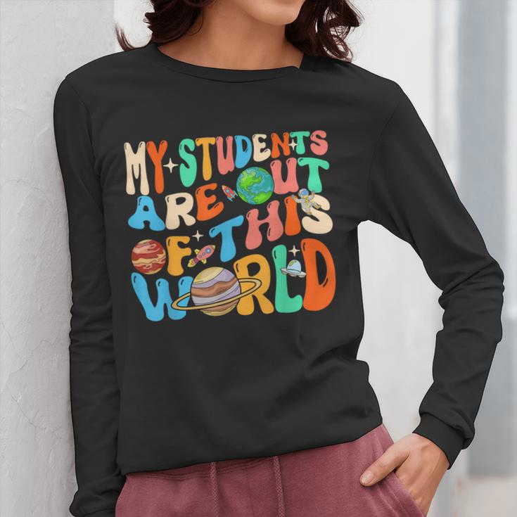 My Students Are Out Of This World Space Groovy Teacher Women Long Sleeve T-Shirt, Groovy Teacher Gifts, funny design