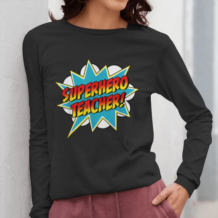 Superhero Teacher Retro Comic Teaching Superpower Women Long Sleeve T-Shirt, funny design
