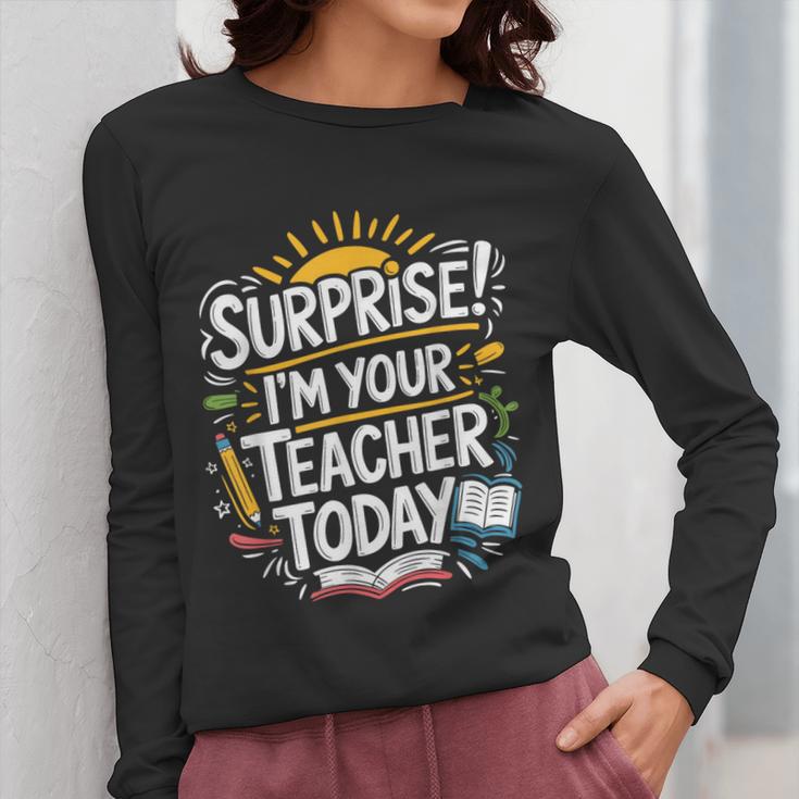 Surprise I'M Your Teacher Today Sub Substitute Teacher Women Long Sleeve T-Shirt, funny design Surprise I'M Your Teacher Today Sub Substitute Teacher Women Long Sleeve T-Shirt, funny design