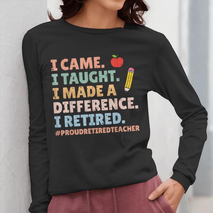 I Came I Taught I Made a Difference Proud Retired Teacher Women Long Sleeve T-Shirt, funny design I Came I Taught I Made a Difference Proud Retired Teacher Women Long Sleeve T-Shirt, funny design