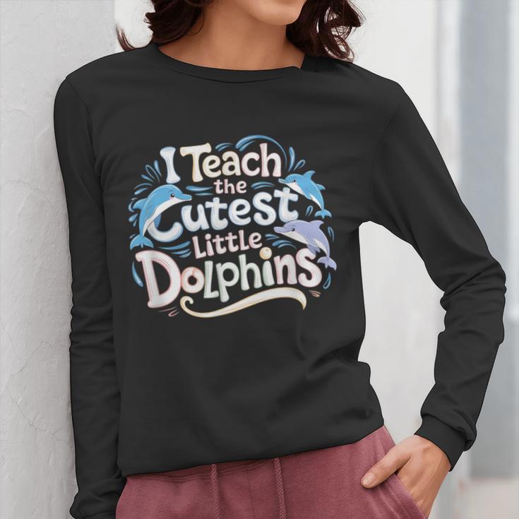 I Teach The Cutest Little Dolphins Cute Animal Teacher Women Long Sleeve T-Shirt, funny design I Teach The Cutest Little Dolphins Cute Animal Teacher Women Long Sleeve T-Shirt, funny design