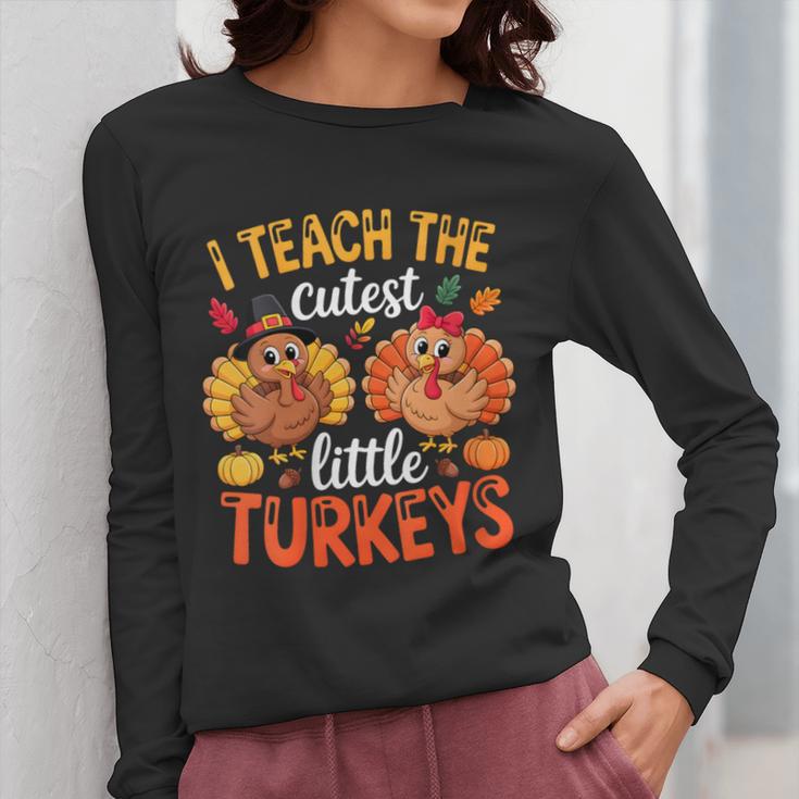 I Teach The Cutest Little Turkeys Teacher Thanksgiving Women Long Sleeve T-Shirt, funny design