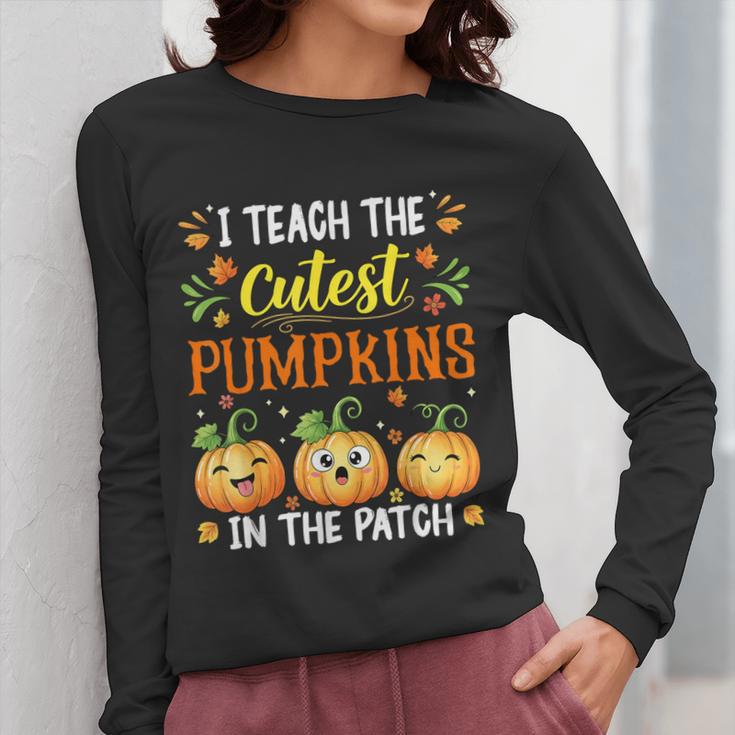 I Teach The Cutest Pumpkins Halloween Teacher Women Long Sleeve T-Shirt, funny design I Teach The Cutest Pumpkins Halloween Teacher Women Long Sleeve T-Shirt, funny design