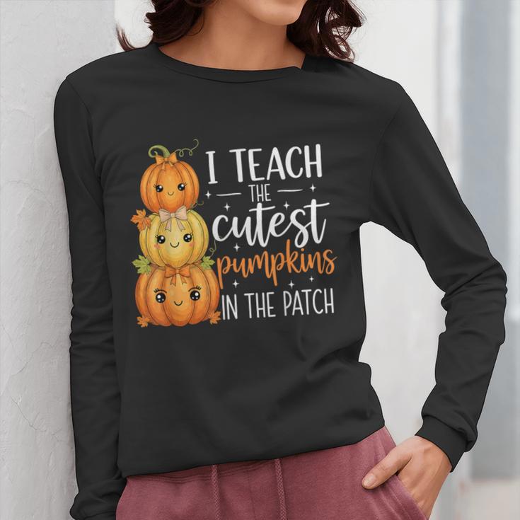 I Teach The Cutest Pumpkins In The Patch Fall Autumn Teacher Women Long Sleeve T-Shirt, funny design I Teach The Cutest Pumpkins In The Patch Fall Autumn Teacher Women Long Sleeve T-Shirt, funny design