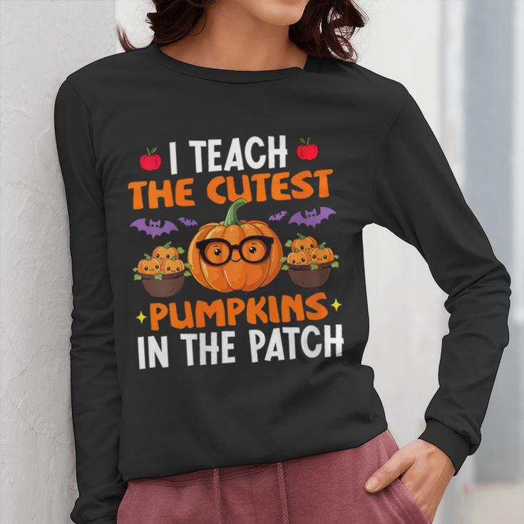 I Teach The Cutest Pumpkins In The Patch Halloween Teacher Women Long Sleeve T-Shirt, funny design I Teach The Cutest Pumpkins In The Patch Halloween Teacher Women Long Sleeve T-Shirt, funny design