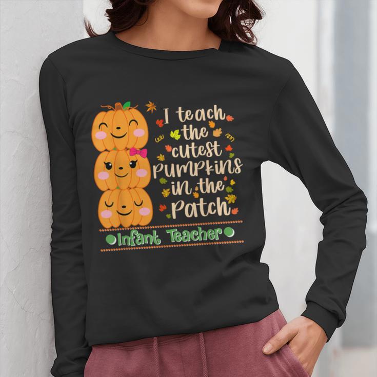 I Teach The Cutest Pumpkins In The Patch Infant Teacher Women Long Sleeve T-Shirt, funny design