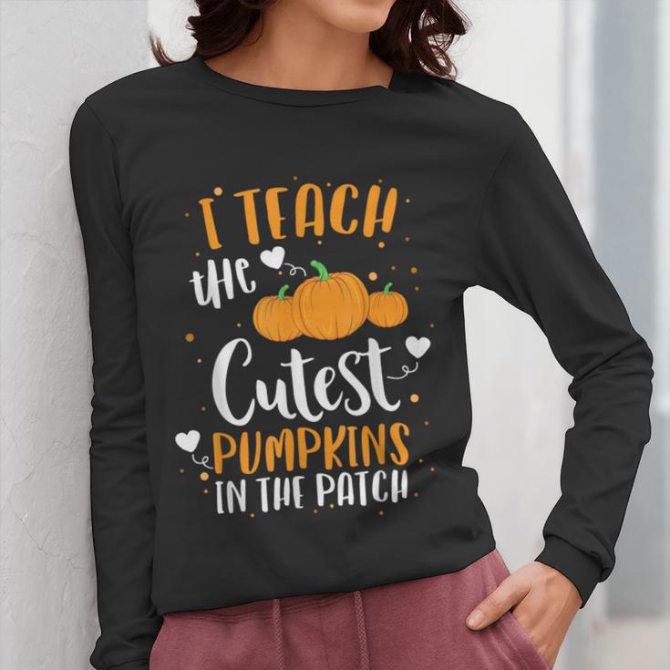 I Teach The Cutest Pumpkins In The Patch Teacher School For Men Women Kids Women Long Sleeve T-Shirt, funny design I Teach The Cutest Pumpkins In The Patch Teacher School For Men Women Kids Women Long Sleeve T-Shirt, funny design