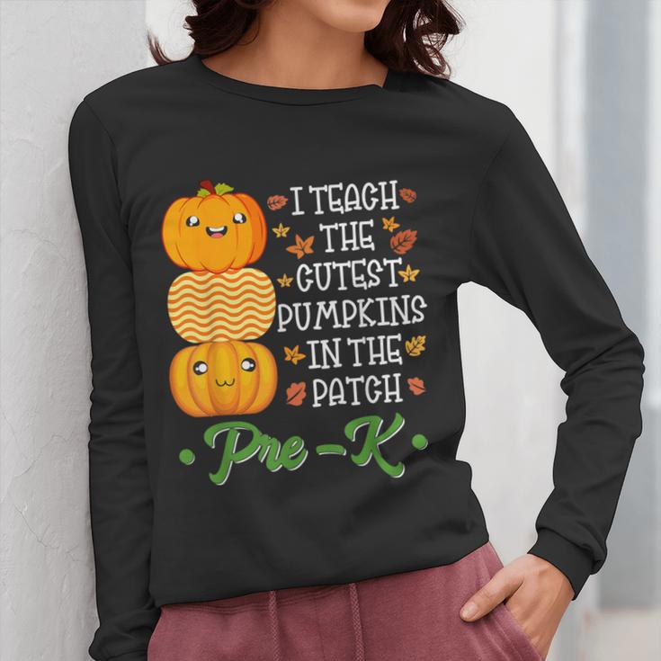I Teach Cutest Pumpkins In Patch Thanksgiving Teacher Pre-K For Men Women Women Long Sleeve T-Shirt, funny design