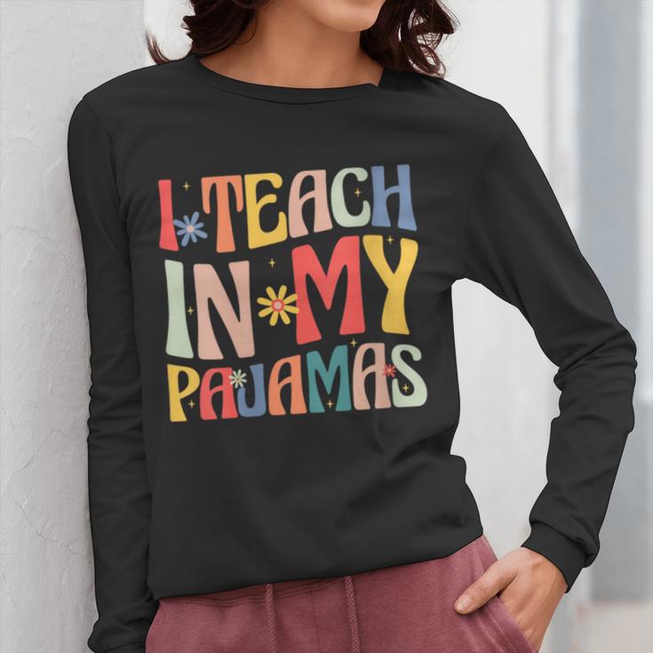 I Teach In My Pajamas Retro Groovy Teacher Humor Women Long Sleeve T-Shirt, Groovy Teacher Gifts, funny design I Teach In My Pajamas Retro Groovy Teacher Humor Women Long Sleeve T-Shirt, Groovy Teacher Gifts, funny design