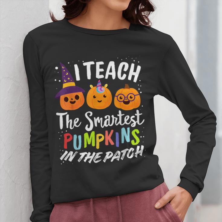 I Teach The Smartest Pumpkins The Patch Teacher Fall Season For Men Women Kids Women Long Sleeve T-Shirt, funny design