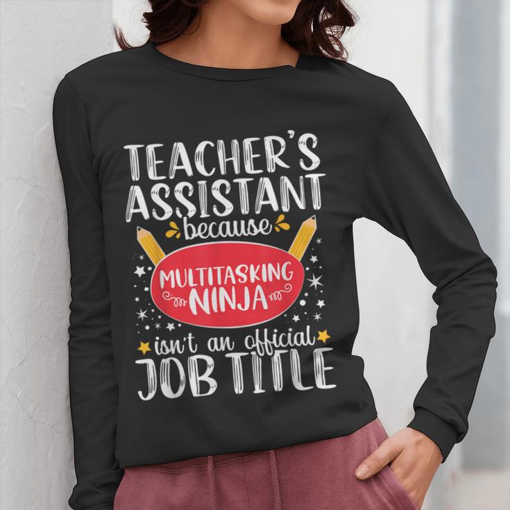 Teacher Assistant Teaching School Ninja Appreciation Women Long Sleeve T-Shirt, funny design Teacher Assistant Teaching School Ninja Appreciation Women Long Sleeve T-Shirt, funny design
