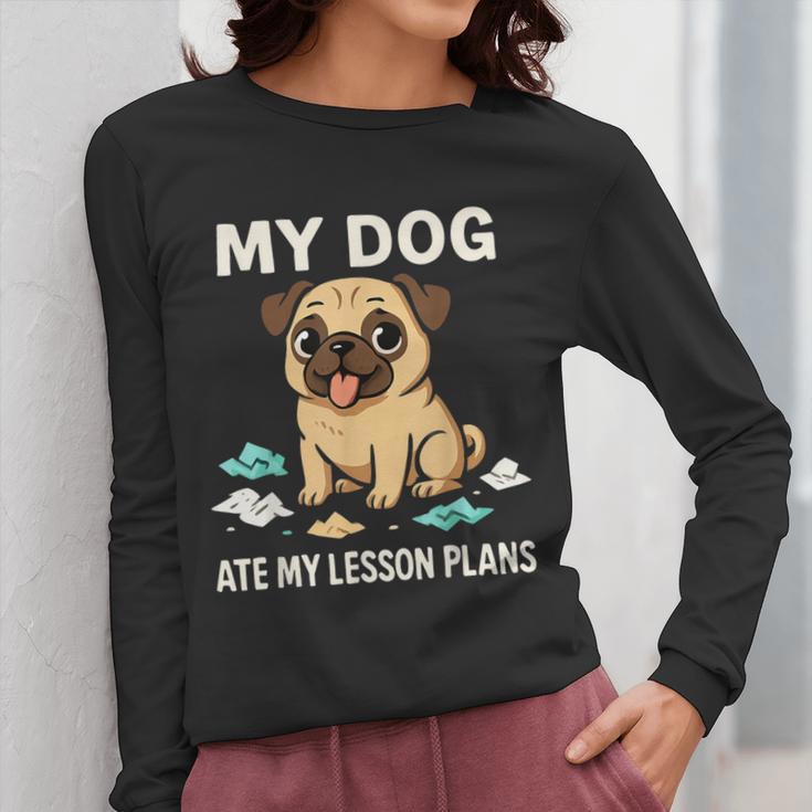 Teacher My Dog Ate My Lesson Plans School Staff Women Long Sleeve T-Shirt, funny design