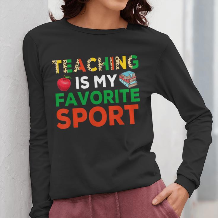 Teacher Is My Favorite Sport Teacher Teaching Lover Women Long Sleeve T-Shirt, funny design Teacher Is My Favorite Sport Teacher Teaching Lover Women Long Sleeve T-Shirt, funny design