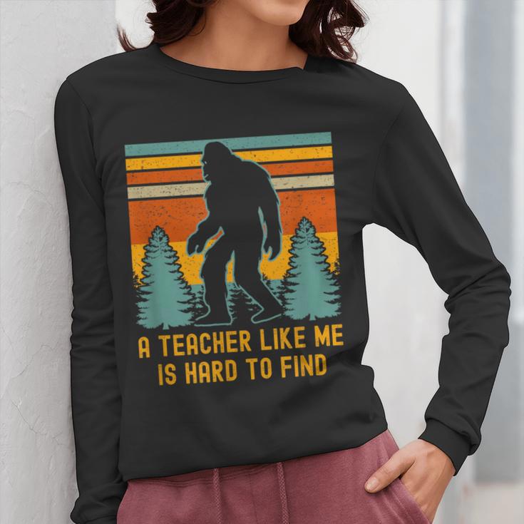 A Teacher Like Me Is Hard To Find Bigfoot Teacher Women Long Sleeve T-Shirt, funny design A Teacher Like Me Is Hard To Find Bigfoot Teacher Women Long Sleeve T-Shirt, funny design