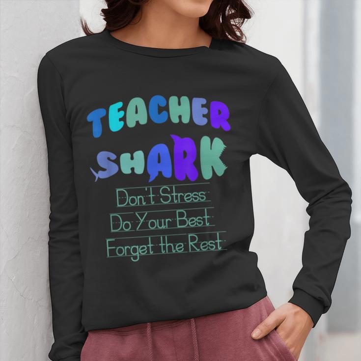 Teacher Shark Don't Stress Do Your Best Forget The Rest Women Long Sleeve T-Shirt, funny design Teacher Shark Don't Stress Do Your Best Forget The Rest Women Long Sleeve T-Shirt, funny design