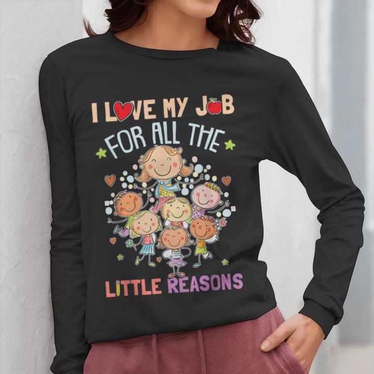 Teacher Teaching I Love My Job For All The Little Reasons Women Long Sleeve T-Shirt, funny design Teacher Teaching I Love My Job For All The Little Reasons Women Long Sleeve T-Shirt, funny design