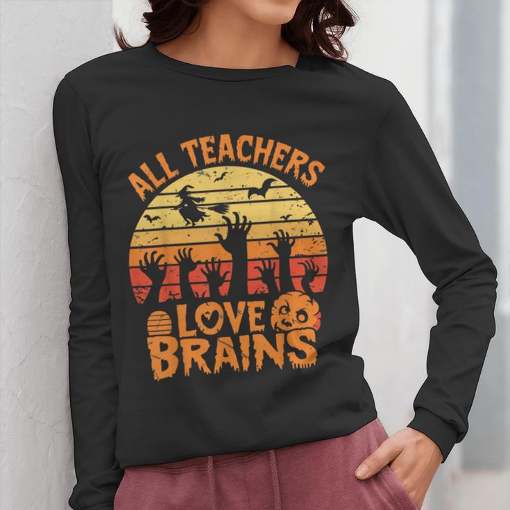 All Teachers Love Brains Teachers Halloween Teacher Women Long Sleeve T-Shirt, funny design