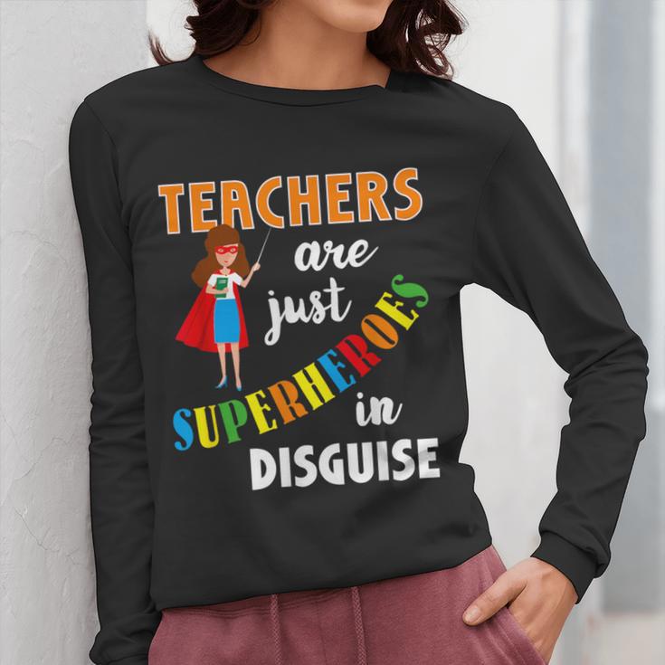Teachers Are Superheroes Graduation School Teachers Women Long Sleeve T-Shirt, funny design