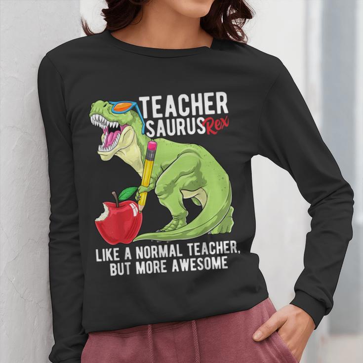 Teachersaurus Rex Dinosaur Like A Normal Teacher Saurus Women Long Sleeve T-Shirt, funny design Teachersaurus Rex Dinosaur Like A Normal Teacher Saurus Women Long Sleeve T-Shirt, funny design