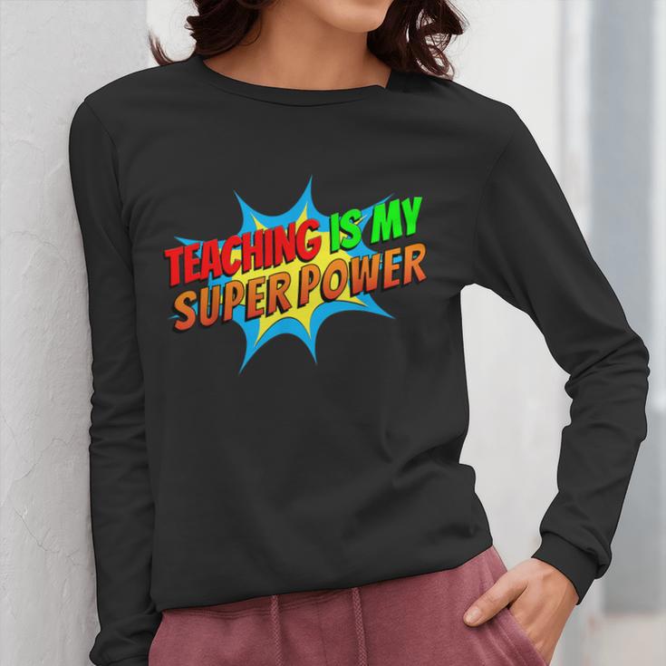 Teaching Is My Superpower Comic Back To School Teacher Women Long Sleeve T-Shirt, funny design Teaching Is My Superpower Comic Back To School Teacher Women Long Sleeve T-Shirt, funny design