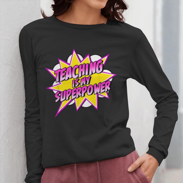 Teaching Is My Superpower Retro Comic Super Teacher Women Long Sleeve T-Shirt, Super Teacher Gifts, funny design