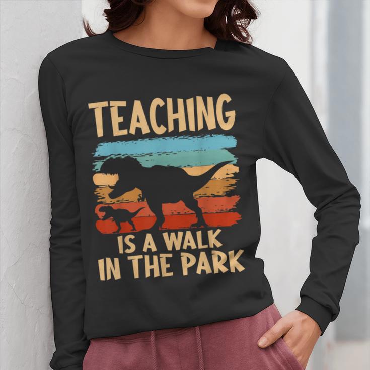 Teaching Is a Walk In Park Dinosaur Teacher Women Long Sleeve T-Shirt, funny design Teaching Is a Walk In Park Dinosaur Teacher Women Long Sleeve T-Shirt, funny design