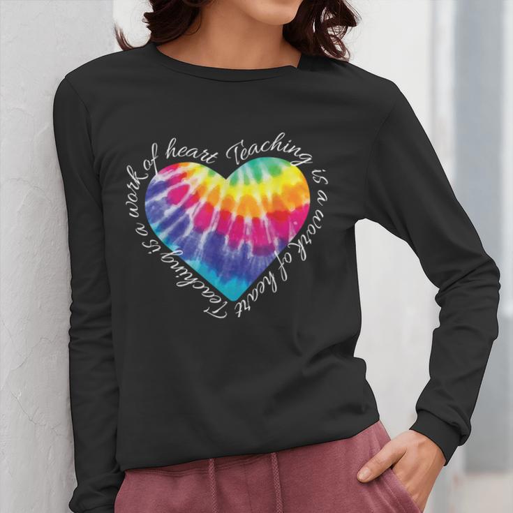 Teaching Is a Work Of Heart Tie Dye Hippie For Teacher For Men Women Girls Kids Women Long Sleeve T-Shirt, funny design
