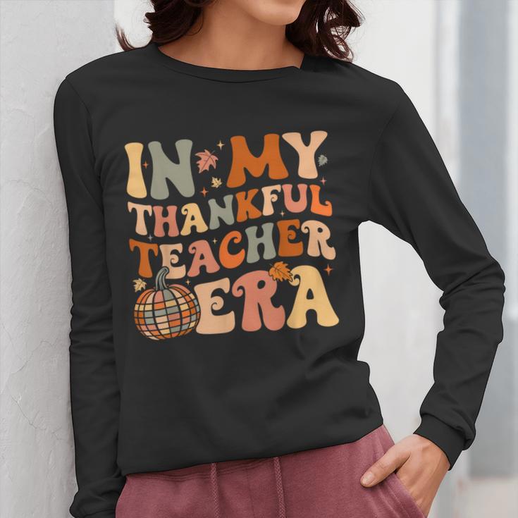 In My Thankful Teacher Era Cute Groovy Thanksgiving Teacher Women Long Sleeve T-Shirt, Groovy Teacher Gifts, funny design
