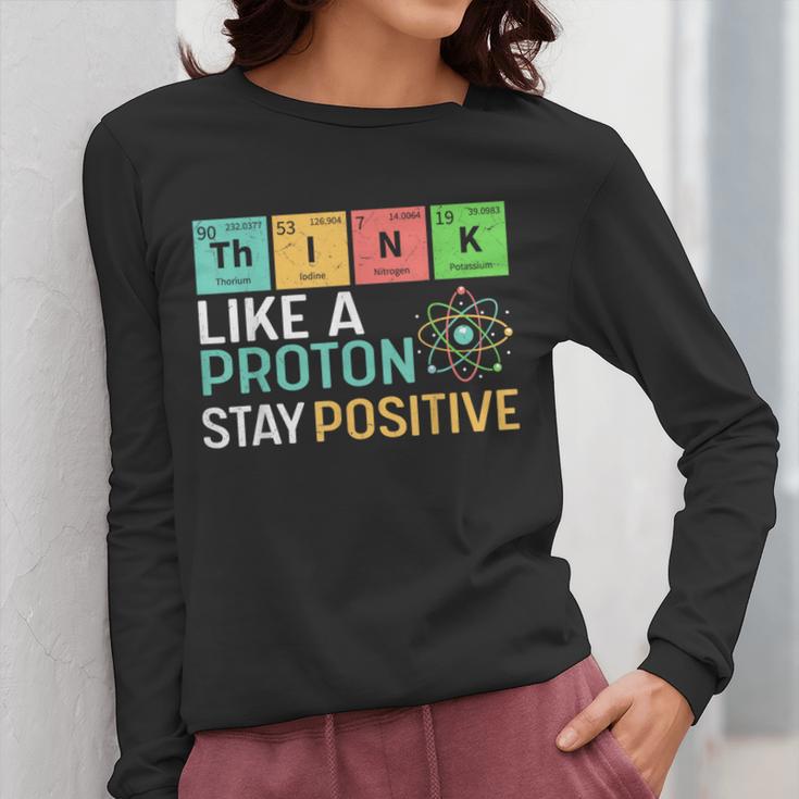 Think Like A Proton Stay Positive Science Teacher Women Long Sleeve T-Shirt, Science Teacher Gifts, funny design Think Like A Proton Stay Positive Science Teacher Women Long Sleeve T-Shirt, Science Teacher Gifts, funny design