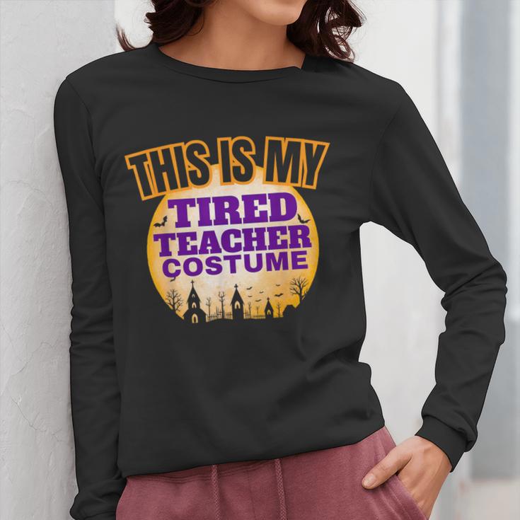 This Is My Tired Teacher Costume Halloween Teachers Women Long Sleeve T-Shirt, funny design