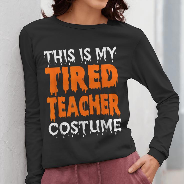 This Is My Tired Teacher Costume Quick Easy Lazy Halloween For Men Women Women Long Sleeve T-Shirt, funny design This Is My Tired Teacher Costume Quick Easy Lazy Halloween For Men Women Women Long Sleeve T-Shirt, funny design
