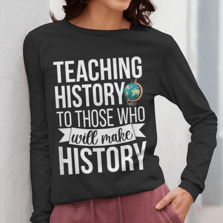History Teacher Appreciation History Teaching Women Long Sleeve T-Shirt, History Teacher Gifts, funny design History Teacher Appreciation History Teaching Women Long Sleeve T-Shirt, History Teacher Gifts, funny design