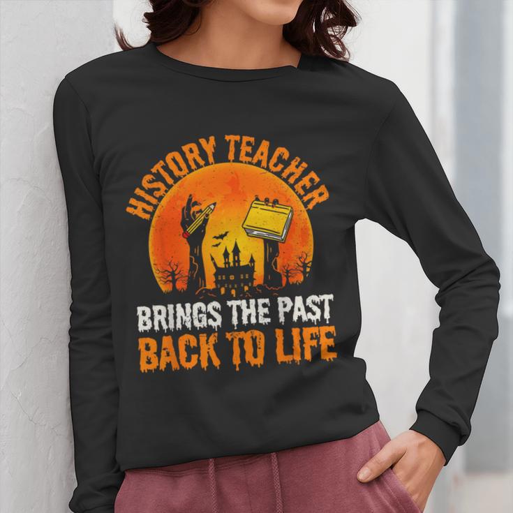 History Teacher Brings Past Back To Life Halloween Zombie Women Long Sleeve T-Shirt, History Teacher Gifts, funny design History Teacher Brings Past Back To Life Halloween Zombie Women Long Sleeve T-Shirt, History Teacher Gifts, funny design