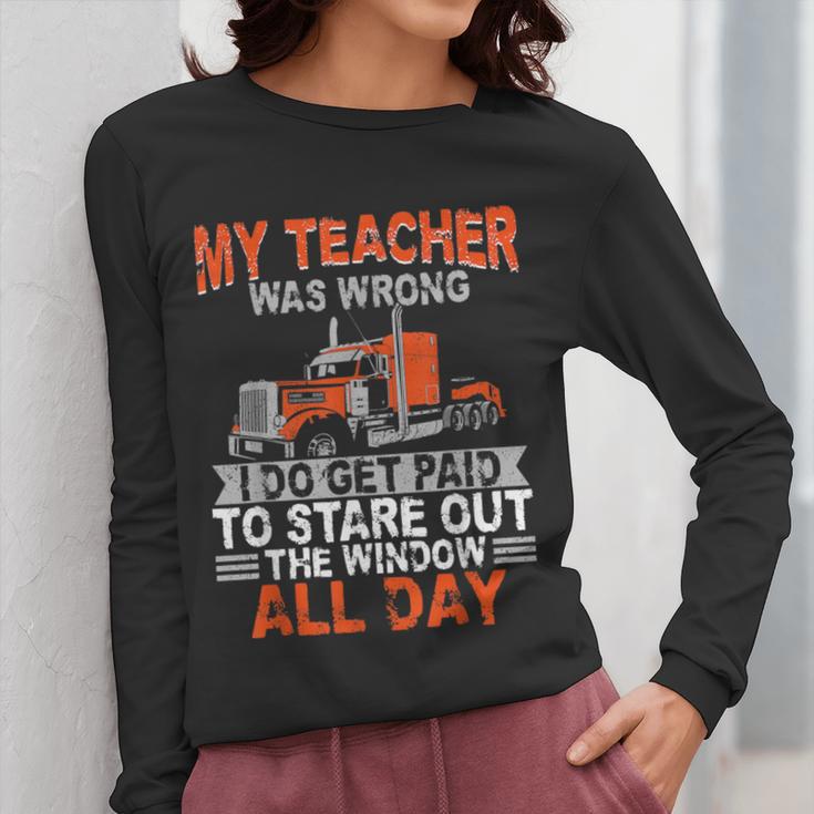 Trucker Truck Driver Vintage My Teacher Was Wrong I Do Get Women Long Sleeve T-Shirt, funny design Trucker Truck Driver Vintage My Teacher Was Wrong I Do Get Women Long Sleeve T-Shirt, funny design