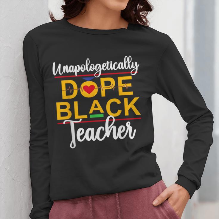 Unapologetic Dope Teacher African American Melanin Women Long Sleeve T-Shirt, funny design