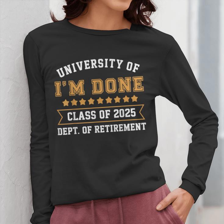 University Of I'm Done Teacher Retirement 2025 Women Long Sleeve T-Shirt, funny design