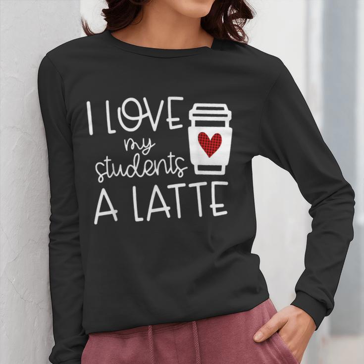 Valentines Day Teacher Tee I Love My Students A Latte Women Long Sleeve T-Shirt, funny design Valentines Day Teacher Tee I Love My Students A Latte Women Long Sleeve T-Shirt, funny design
