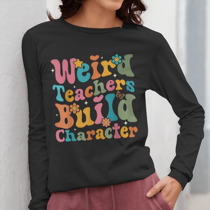 Vintage Teacher Sayings Weird Teachers Build Character For Men Women Women Long Sleeve T-Shirt, funny design