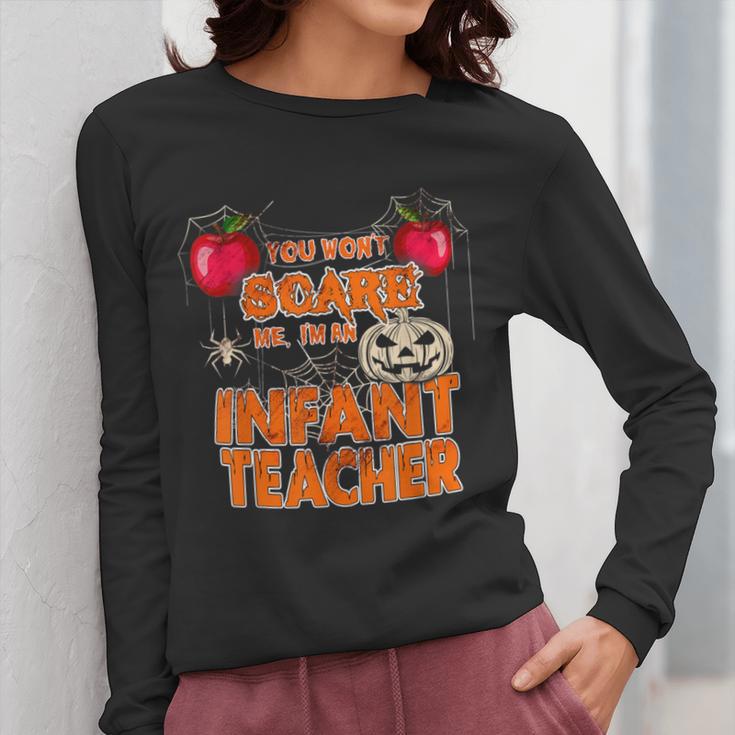 You Won't Scare Me I'm An Infant Teacher Men Women Women Long Sleeve T-Shirt, funny design You Won't Scare Me I'm An Infant Teacher Men Women Women Long Sleeve T-Shirt, funny design