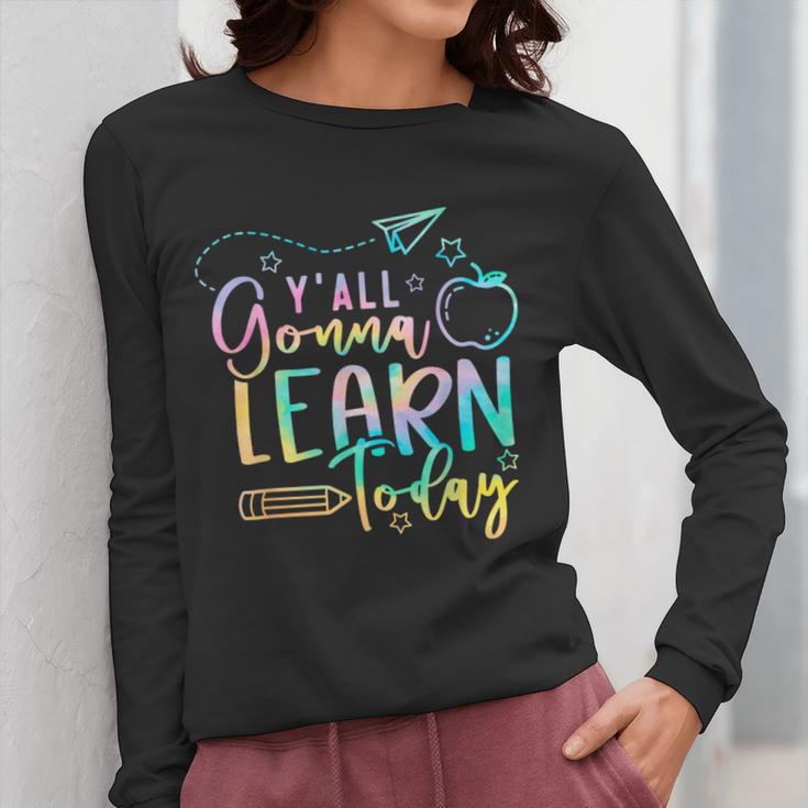 Y'All Gonna Learn Today Back To School Teacher Kids Women Long Sleeve T-Shirt, funny design
