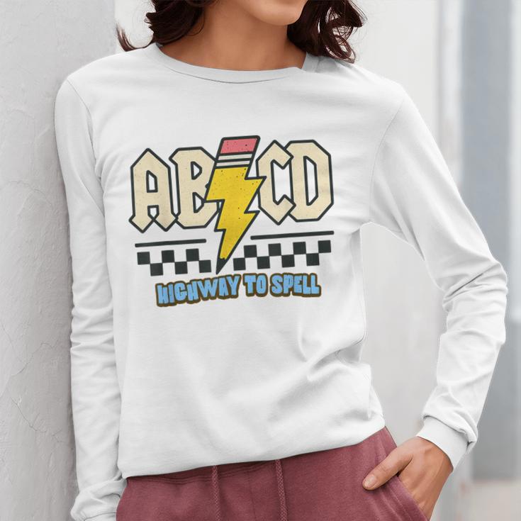ABCD Highway To Spell Pencil Teacher & Student Font Me Women Long Sleeve T-Shirt, funny design