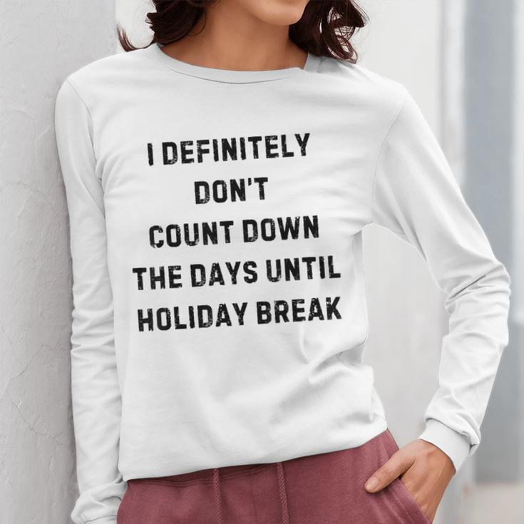 Back To School Teacher Outfit I Definitely Don't Count Down Holiday Break Lie Party Women Long Sleeve T-Shirt, funny design Back To School Teacher Outfit I Definitely Don't Count Down Holiday Break Lie Party Women Long Sleeve T-Shirt, funny design
