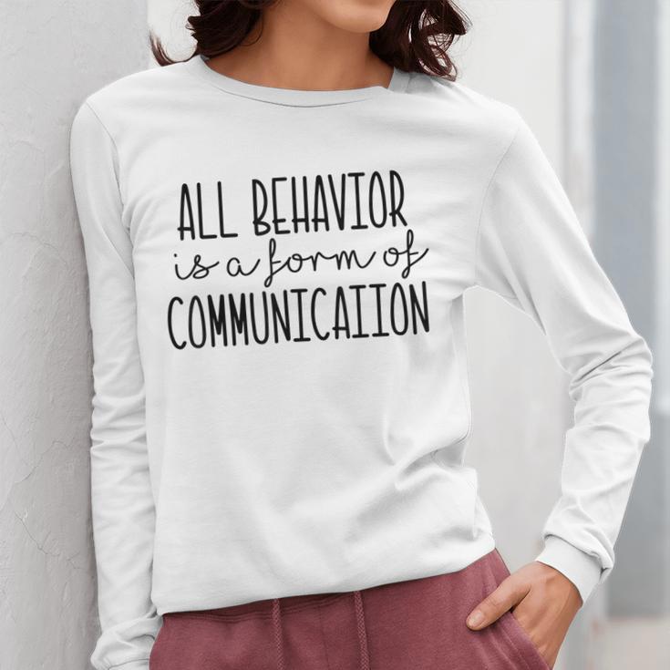 All Behavior Is A Form Of Communication SPED Teacher Autism Men Women Women Long Sleeve T-Shirt, funny design All Behavior Is A Form Of Communication SPED Teacher Autism Men Women Women Long Sleeve T-Shirt, funny design