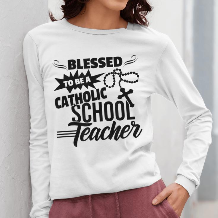 Blessed To Be A Catholic School Teacher Christian Teaching Women Long Sleeve T-Shirt, funny design Blessed To Be A Catholic School Teacher Christian Teaching Women Long Sleeve T-Shirt, funny design