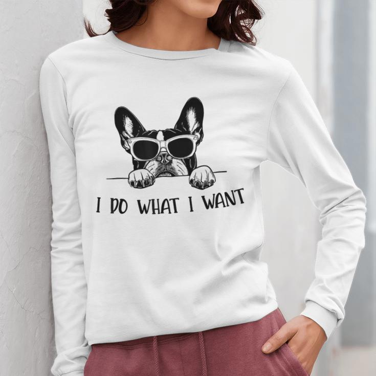 Boston Terrier Dog Owner I Do What I Want Pet Women Long Sleeve T-Shirt, funny design