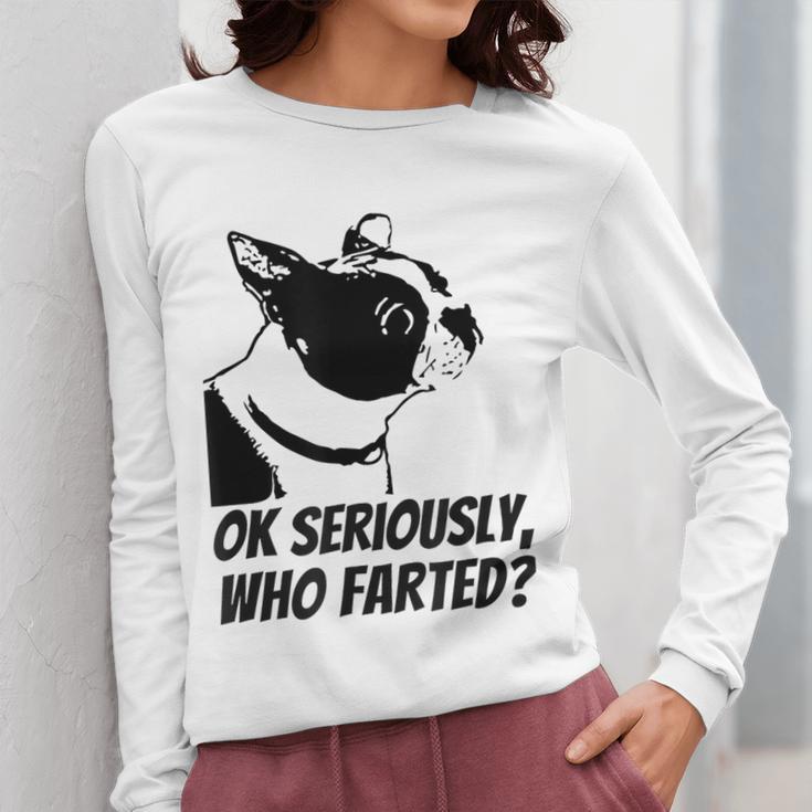 Boston Terrier Shirt Ok Seriously Who Farted Women Long Sleeve T-Shirt, funny design